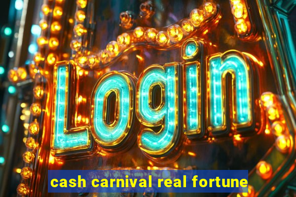 cash carnival real fortune